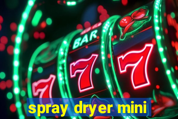 spray dryer mini